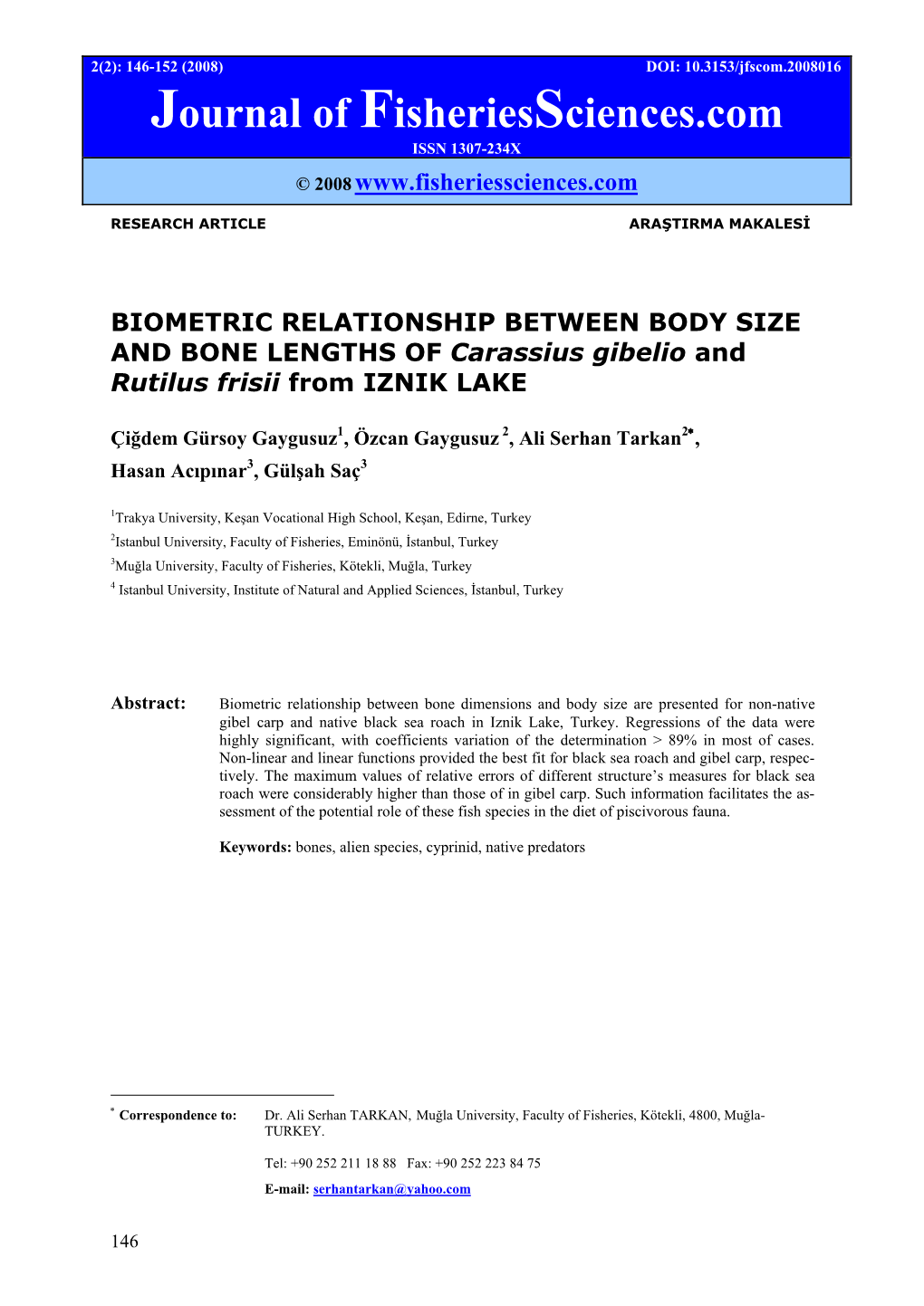 BIOMETRIC RELATIONSHIP BETWEEN BODY SIZE and BONE LENGTHS of Carassius Gibelio and Rutilus Frisii from IZNIK LAKE