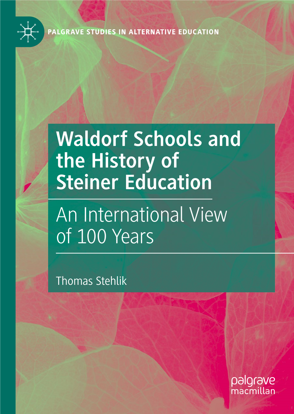 Waldorf Schools and the History of Steiner Education an International View of 100 Years
