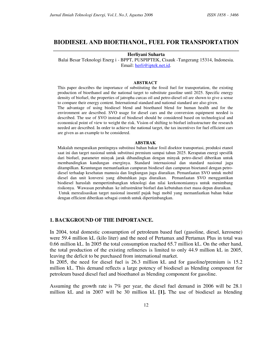 BIODIESEL and BIOETHANOL, FUEL for TRANSPORTATION ______Herliyani Suharta Balai Besar Teknologi Energ I - BPPT, PUSPIPTEK, Cisauk -Tangerang 15314, Indonesia