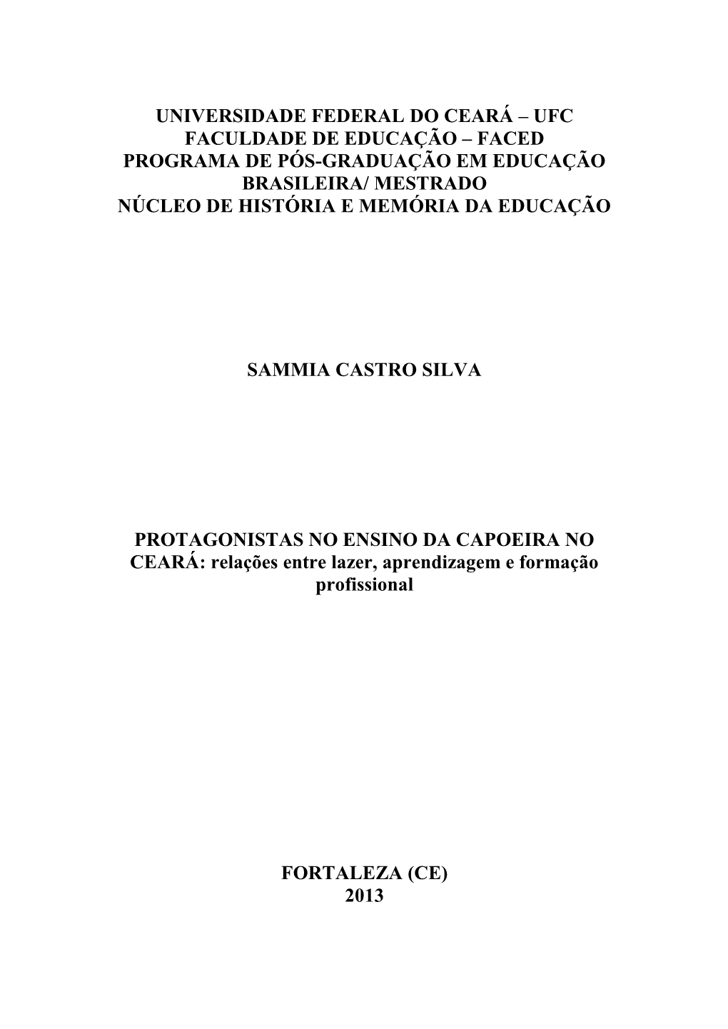 PROTAGONISTAS NO ENSINO DA CAPOEIRA NO CEARÁ: Relações Entre Lazer, Aprendizagem E Formação Profissional