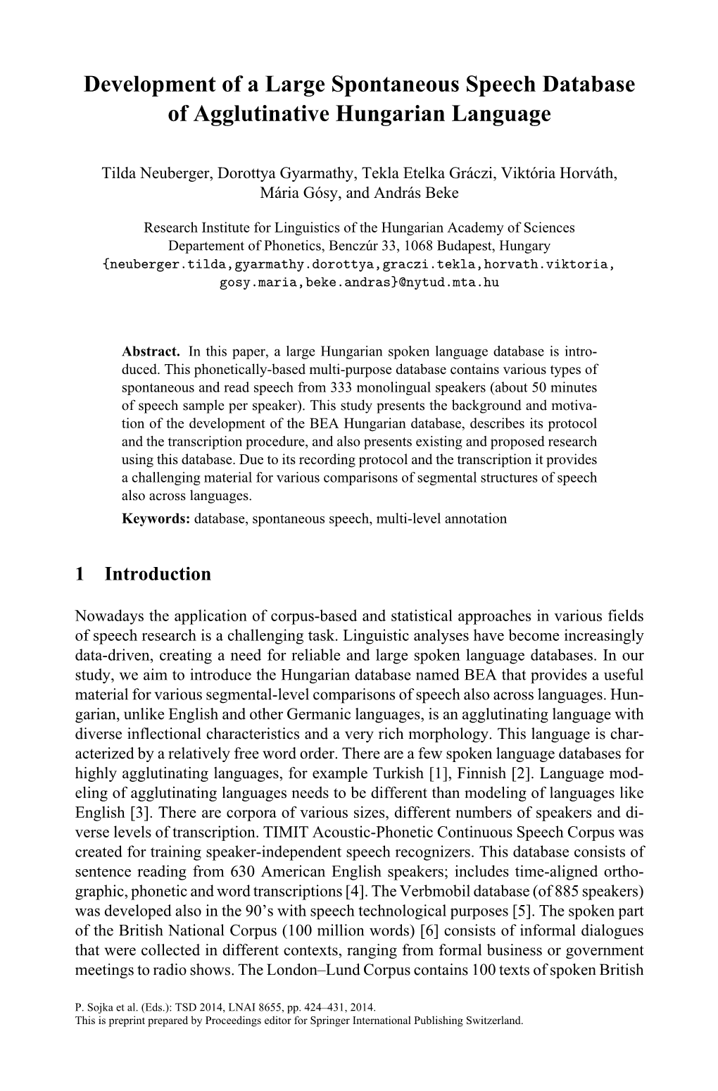 Development of a Large Spontaneous Speech Database of Agglutinative Hungarian Language