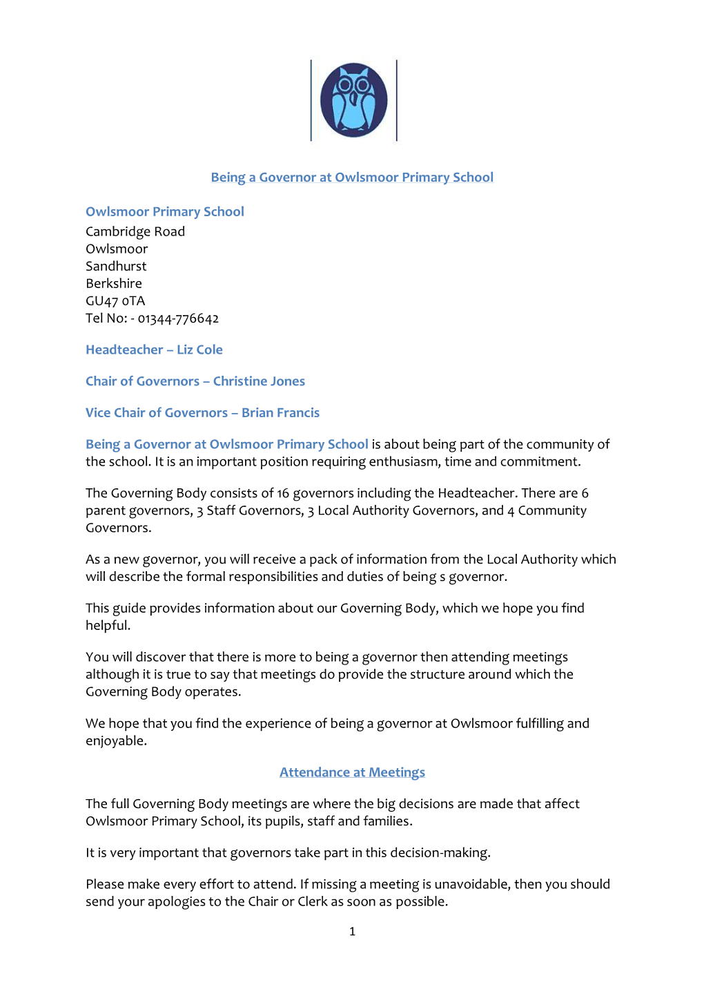 Being a Governor at Owlsmoor Primary School Owlsmoor Primary School Cambridge Road Owlsmoor Sandhurst Berkshire GU47 0TA Tel