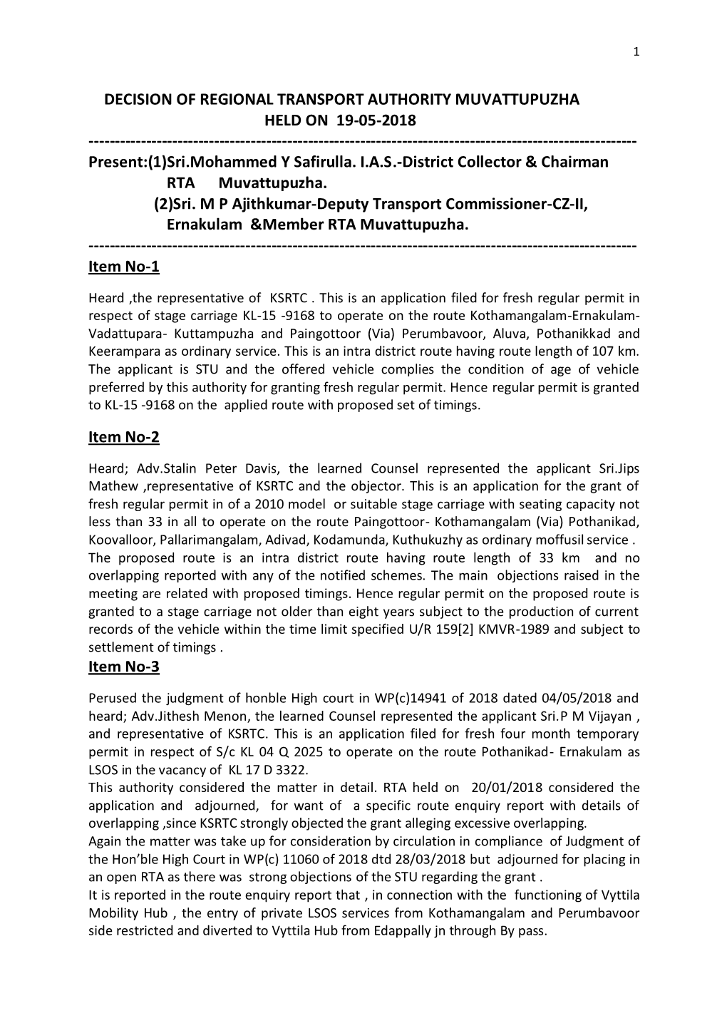 DECISION of REGIONAL TRANSPORT AUTHORITY MUVATTUPUZHA HELD on 19-05-2018 ------Present:(1)Sri.Mohammed Y Safirulla