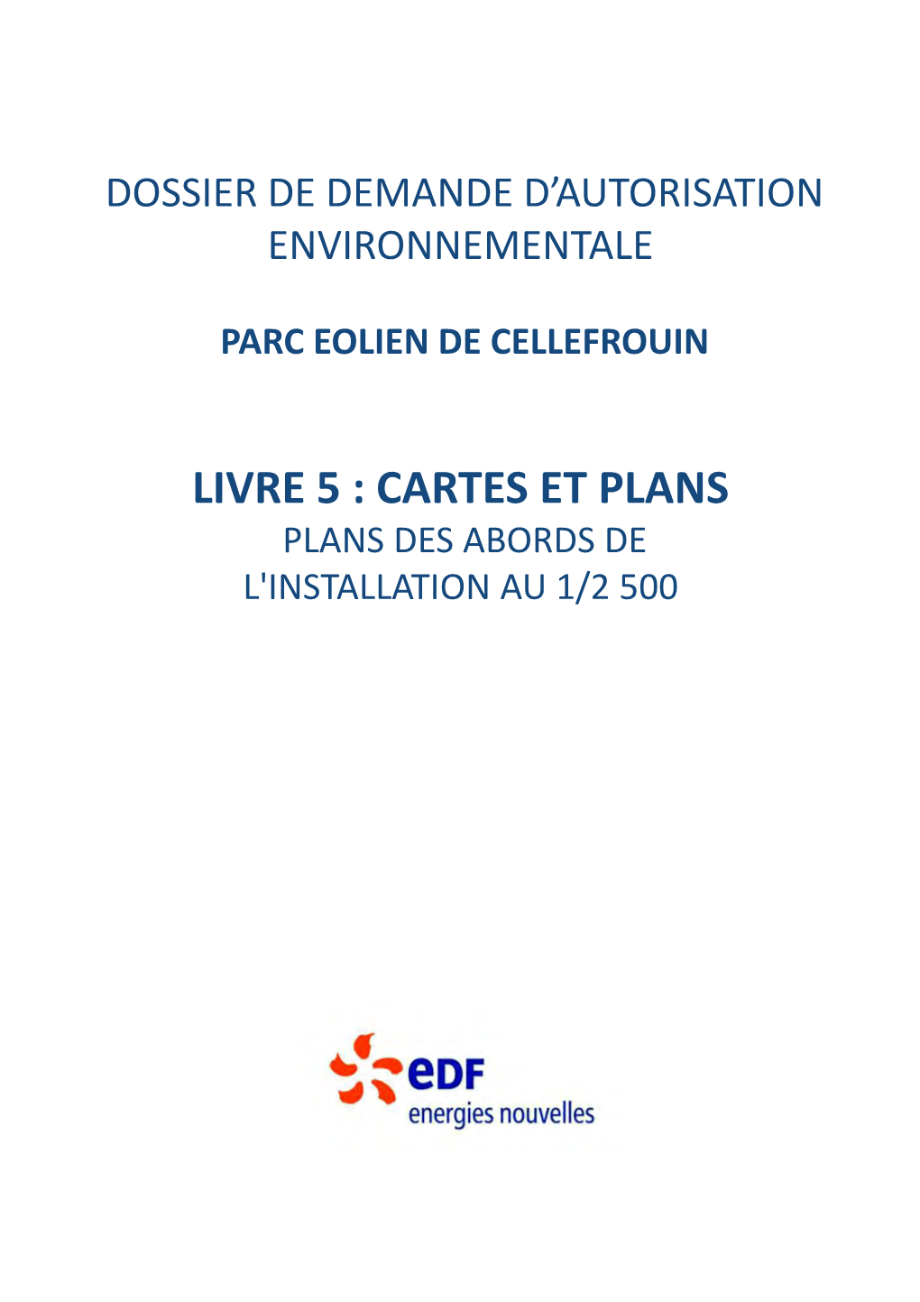 Parc Eolien De Cellefrouin Livre 5 : Cartes Et Plans