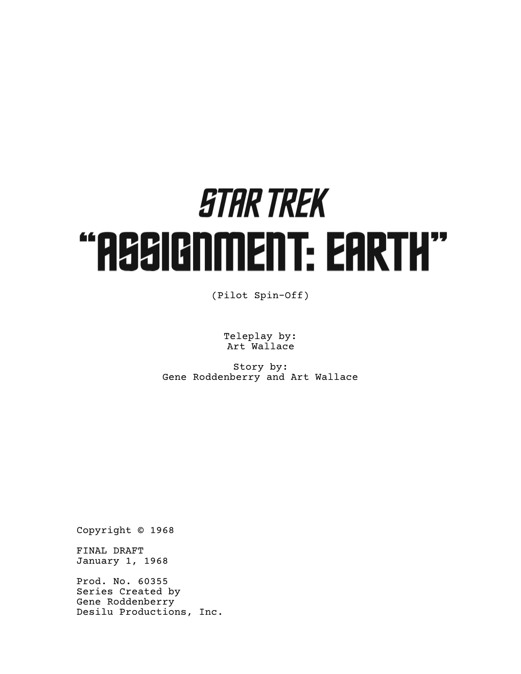 (Pilot Spin–Off) Teleplay By: Art Wallace Story By: Gene Roddenberry and Art Wallace Copyright © 1968 FINAL DRAFT January 1