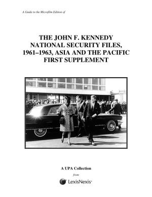 The John F. Kennedy National Security Files, 1961–1963, Asia and the Pacific First Supplement