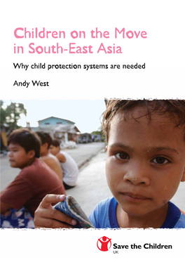 Children on the Move in South-East Asia Why Child Protection Systems Are Needed