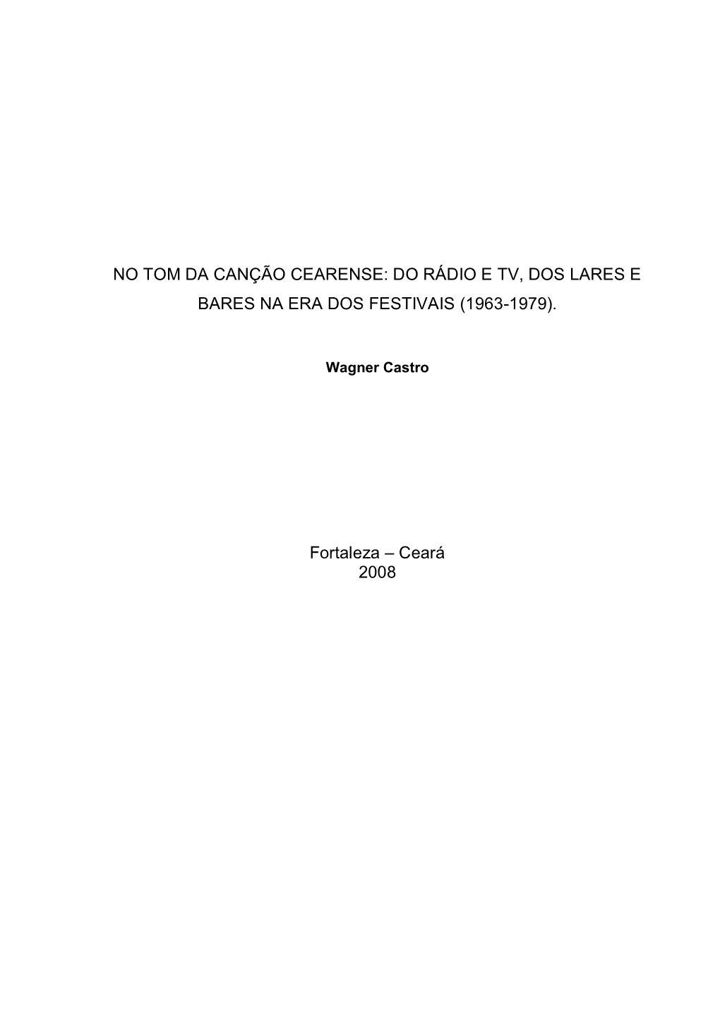 No Tom Da Canção Cearense: Do Rádio E Tv, Dos Lares E Bares Na Era Dos Festivais (1963-1979)