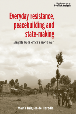 Everyday Resistance, Peacebuilding and State-Making Insights from ‘Africa’S World War’
