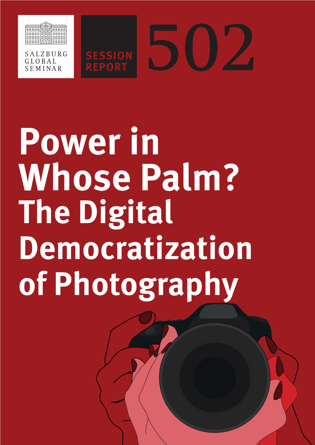 The Digital Democratization of Photography Power in Whose Palm: the Digital Democratiozation of Photography Session Report 502