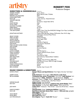 ROBERT FOX Production Designer DIRECTORS & COMMERCIALS – Partial List HENRIK HANSEN Axe Ft