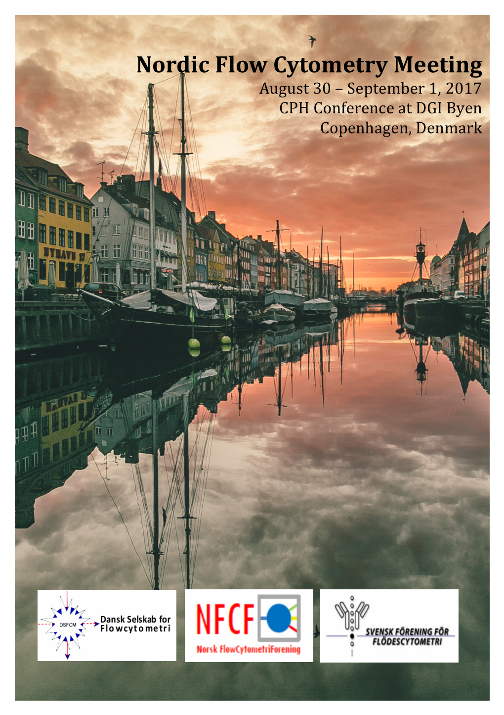 Nordic Flow Cytometry Meeting August 30 – September 1, 2017 CPH Conference at DGI Byen Copenhagen, Denmark