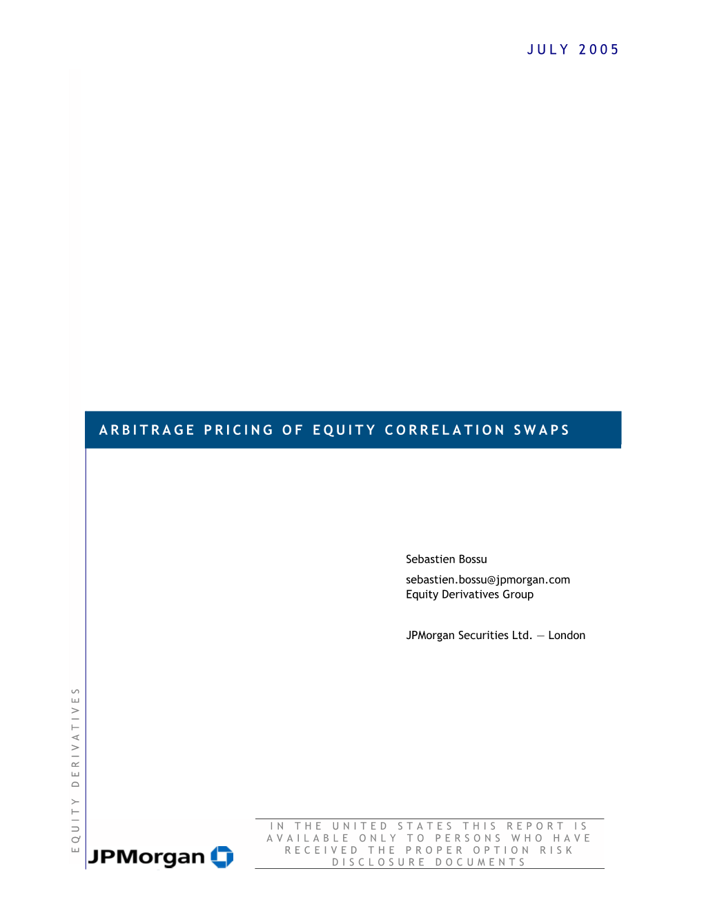 Arbitrage Pricing of Equity Correlation Swaps