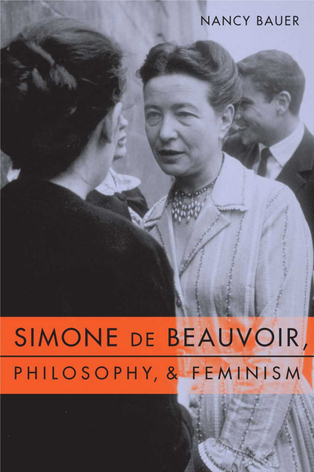 Nancy-Bauer-Simone-De-Beauvoir-Philosophy-And-Feminism-2001.Pdf