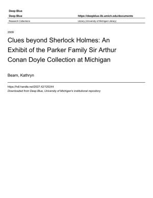 Clues Beyond Sherlock Holmes: an Exhibit of the Parker Family Sir Arthur Conan Doyle Collection at Michigan