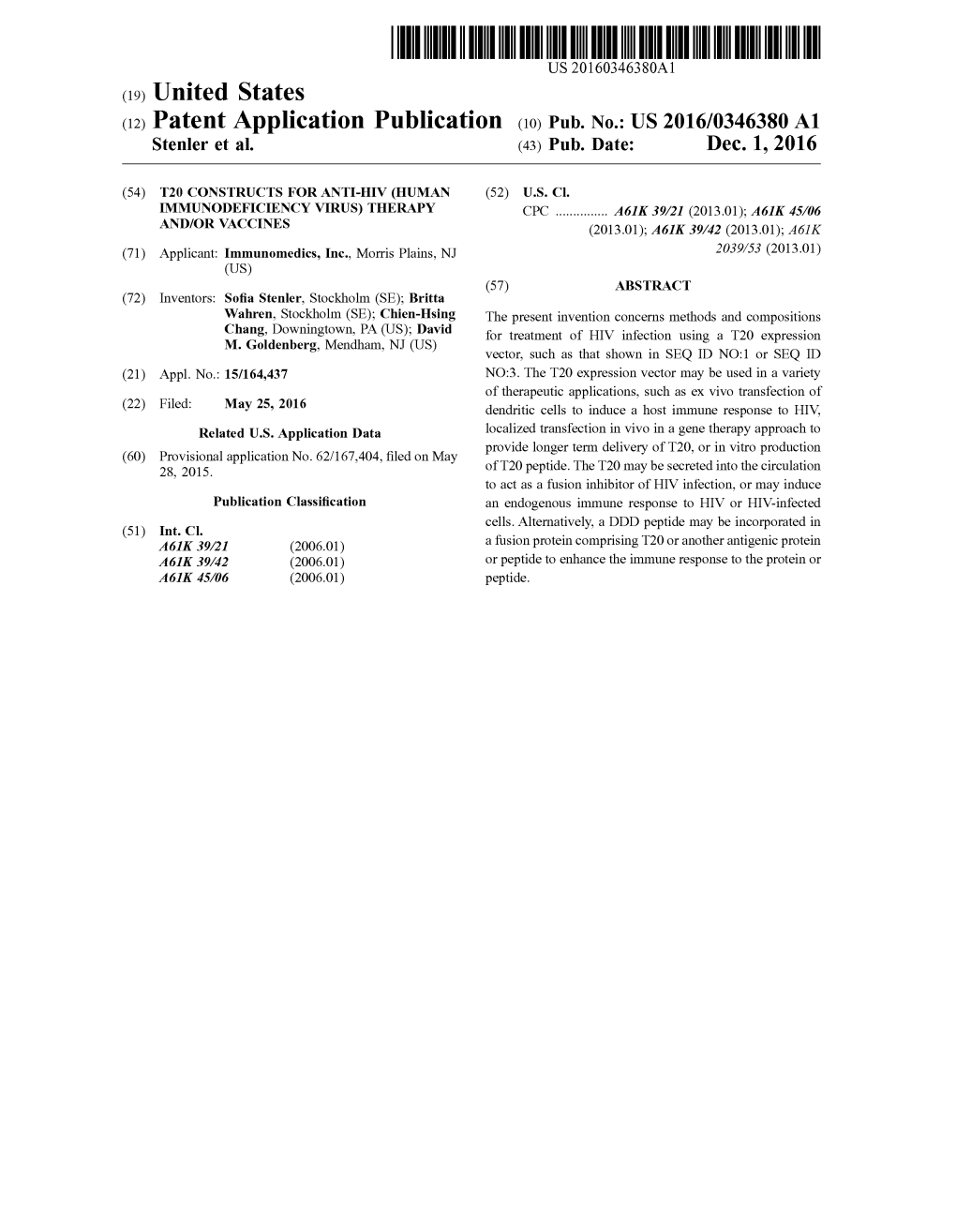 (12) Patent Application Publication (10) Pub. No.: US 2016/0346380 A1 Stenler Et Al