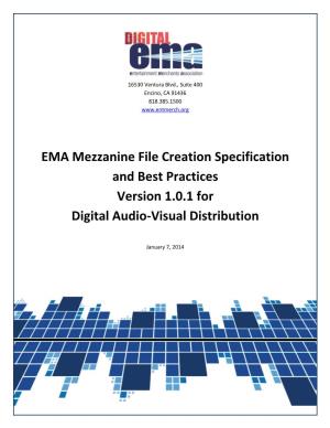 EMA Mezzanine File Creation Specification and Best Practices Version 1.0.1 For