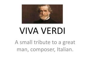 VIVA VERDI a Small Tribute to a Great Man, Composer, Italian