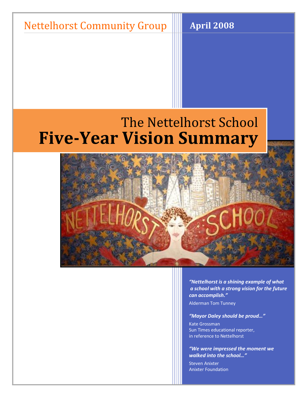 Five-Year Vision Summary • April 2008 • File: Nettelhorstfiveyearvision042108.Doc • Nettelhorst Community Group Nettelhorst Community Group 2
