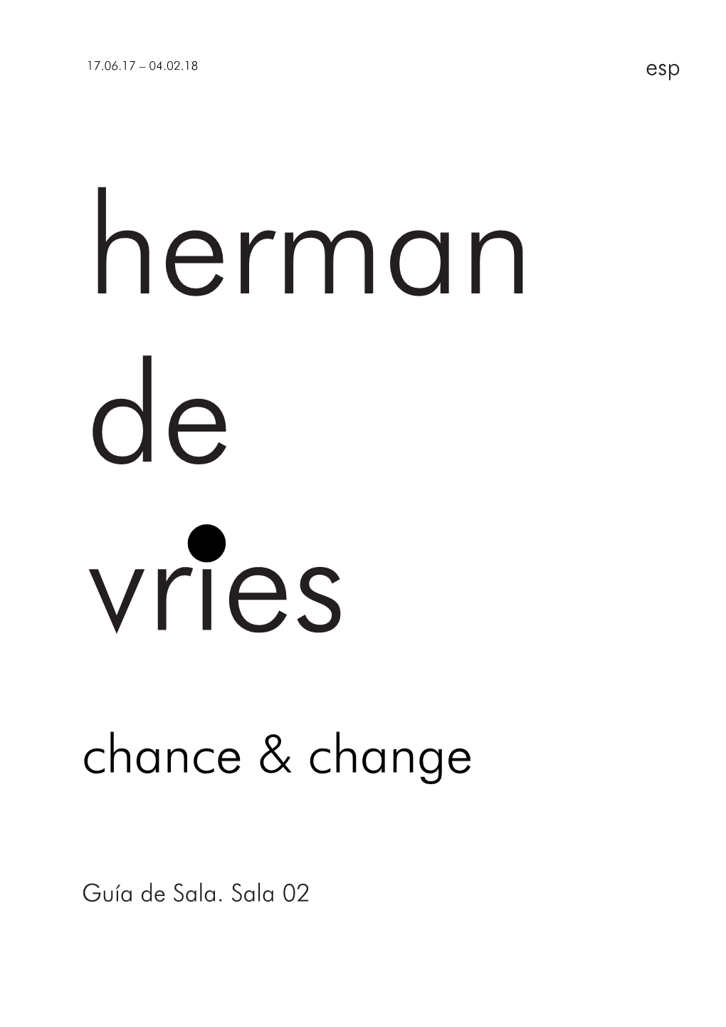 Herman De Vries Chance & Change