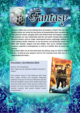 Fantasy Films Feature Fantastic Themes, Such As; Magic, Supernatural Events, Mythology, Folklore, Or Exotic Fantasy Worlds