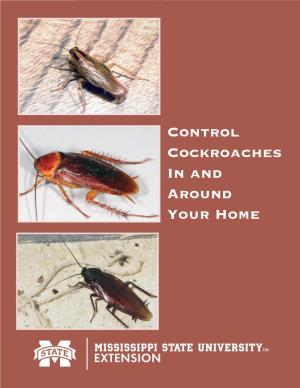 Control Cockroaches in and Around Your Home the Information Given Here Is for Educational Purposes Only