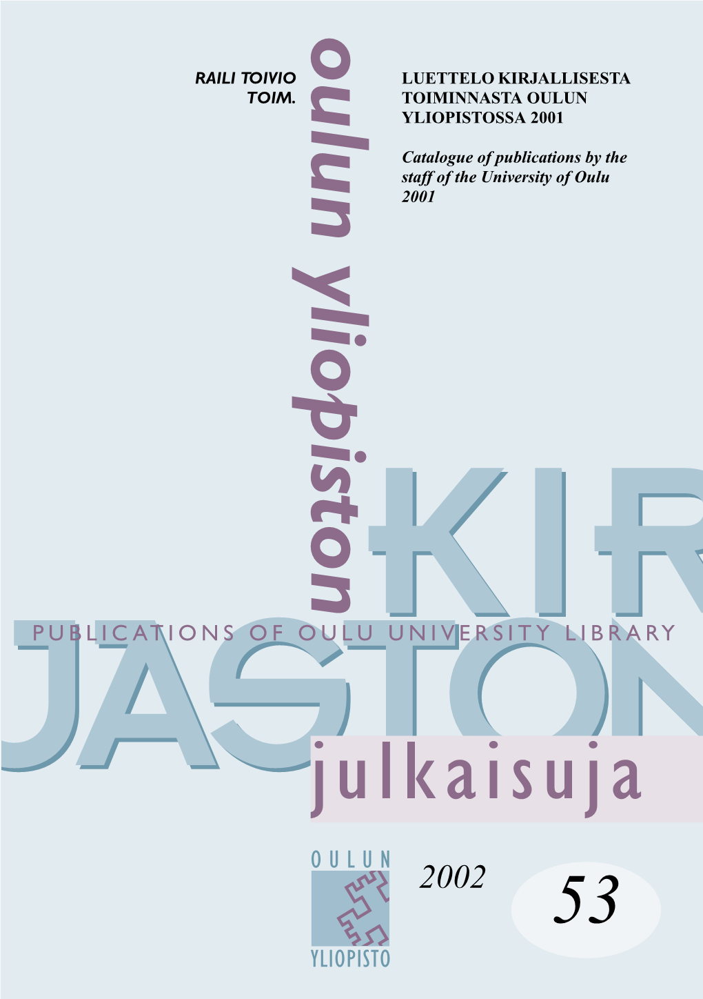 Luettelo Kirjasllisesta Toiminnasta Oulun Yliopistossa 2001
