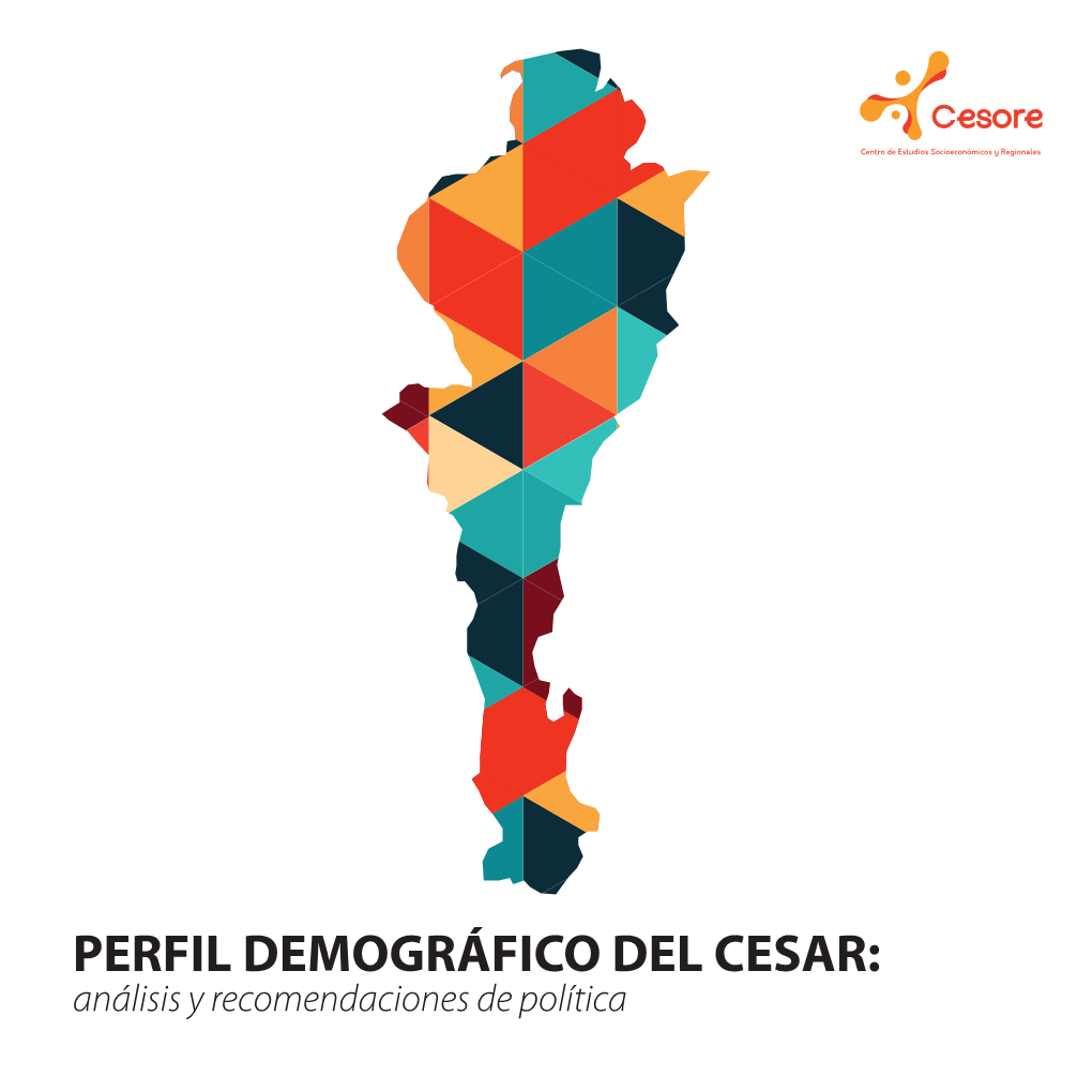 PERFIL DEMOGRÁFICO DEL CESAR: Análisis Y Recomendaciones De Política PERFIL DEMOGRÁFICO DEL CESAR: Análisis Y Recomendaciones De Política Fernando Herrera A