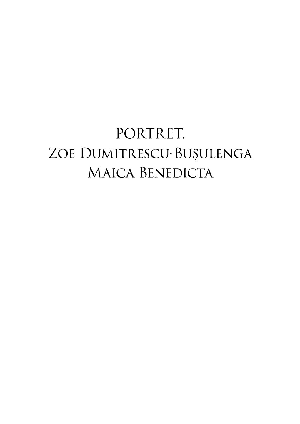 Portret. Zoe Dumitrescu-Bușulenga – Maica Benedicta