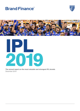 The Annual Report on the Most Valuable and Strongest IPL Brands December 2019 About Brand Finance