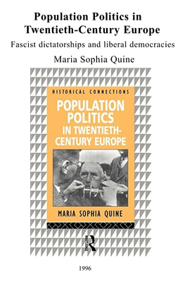 Population Politics in Twentieth-Century Europe: Fascist Dictatorships and Liberal Democracies
