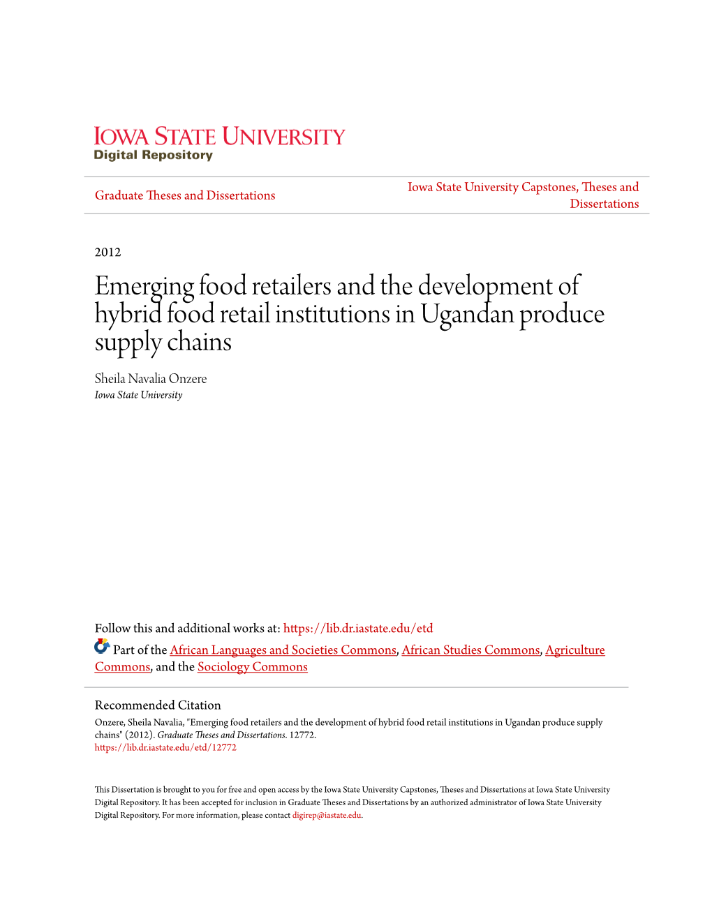 Emerging Food Retailers and the Development of Hybrid Food Retail Institutions in Ugandan Produce Supply Chains Sheila Navalia Onzere Iowa State University