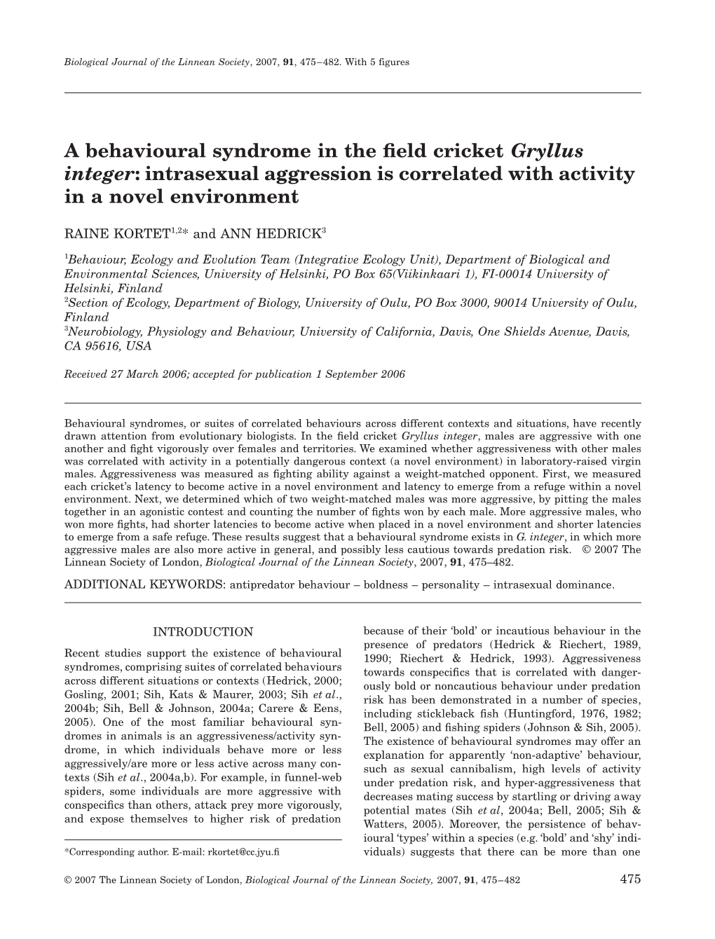 A Behavioural Syndrome in the Field Cricket Gryllus Integer: Intrasexual Aggression Is Correlated with Activity in a Novel Envir