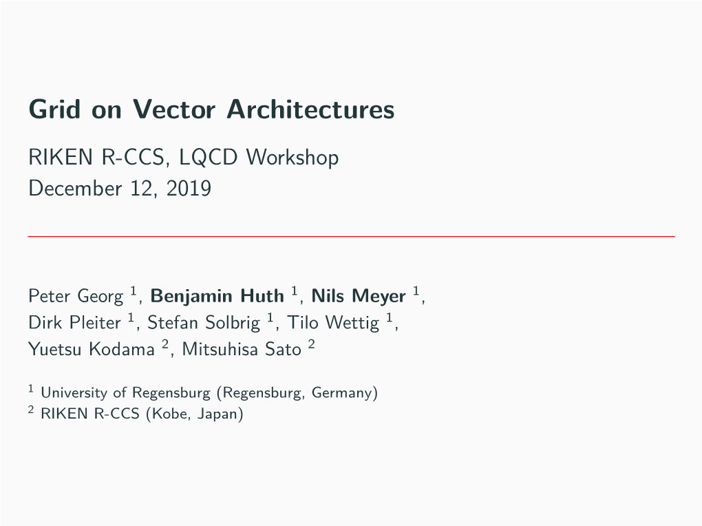 Grid on Vector Architectures RIKEN R-CCS, LQCD Workshop December 12, 2019