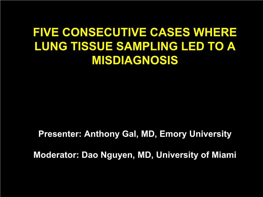 Five Consecutive Cases Where Lung Tissue Sampling Led to a Misdiagnosis