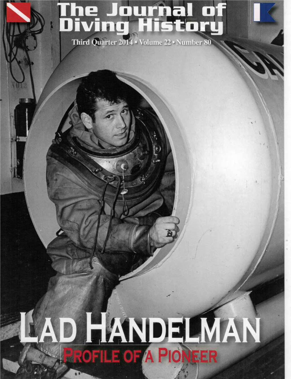 Journal of Diving History Third Quarter 2014, Volume 22, Number 80 Members Gradually Get Caught and a Hyperbaric Oxygen Service Company, Head Off to the Big House