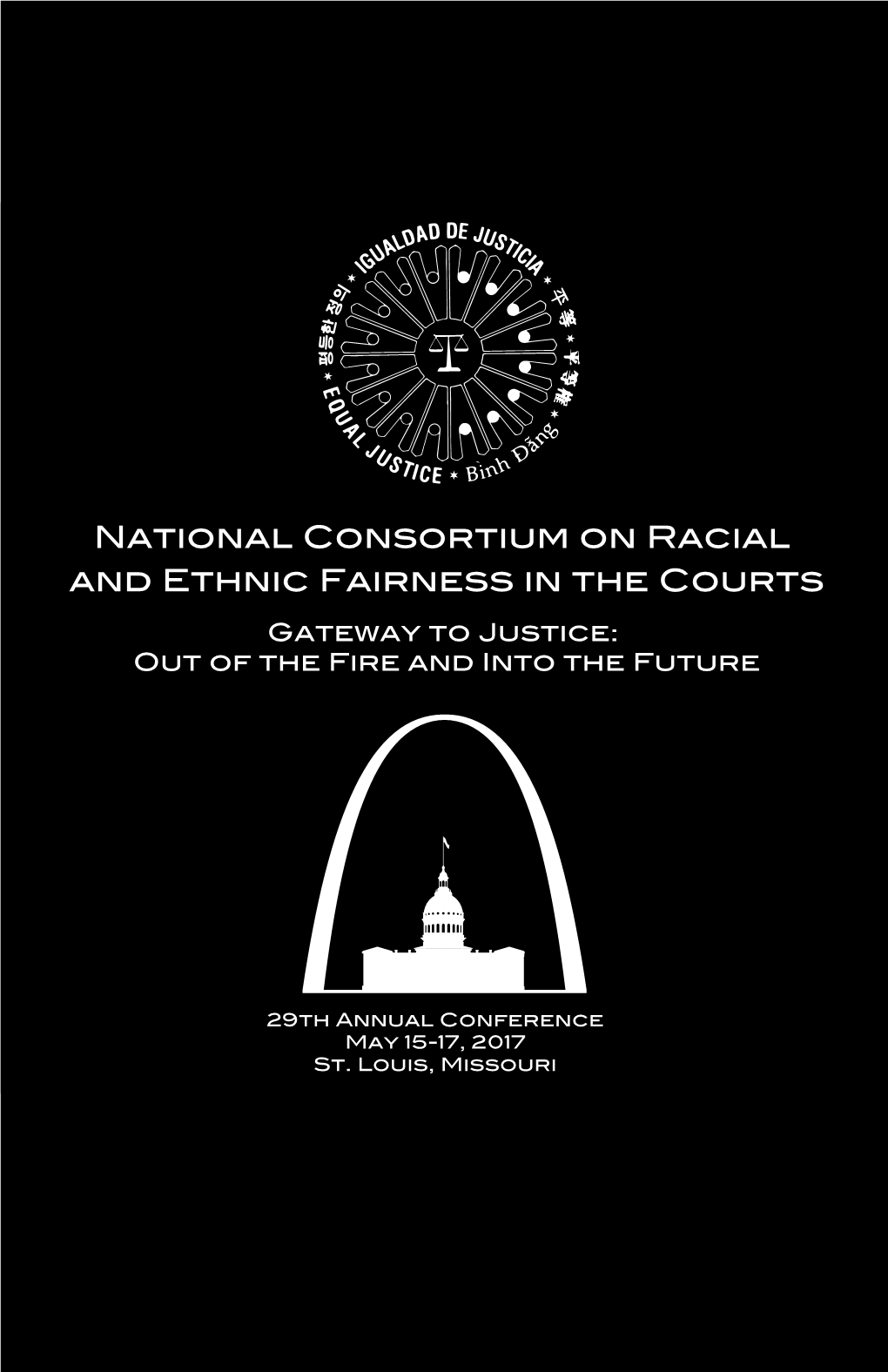 National Consortium on Racial and Ethnic Fairness in the Courts Gateway to Justice: out of the Fire and Into the Future