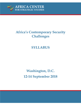 Africa's Contemporary Security Challenges SYLLABUS Washington, D.C. 12-14 September 2018