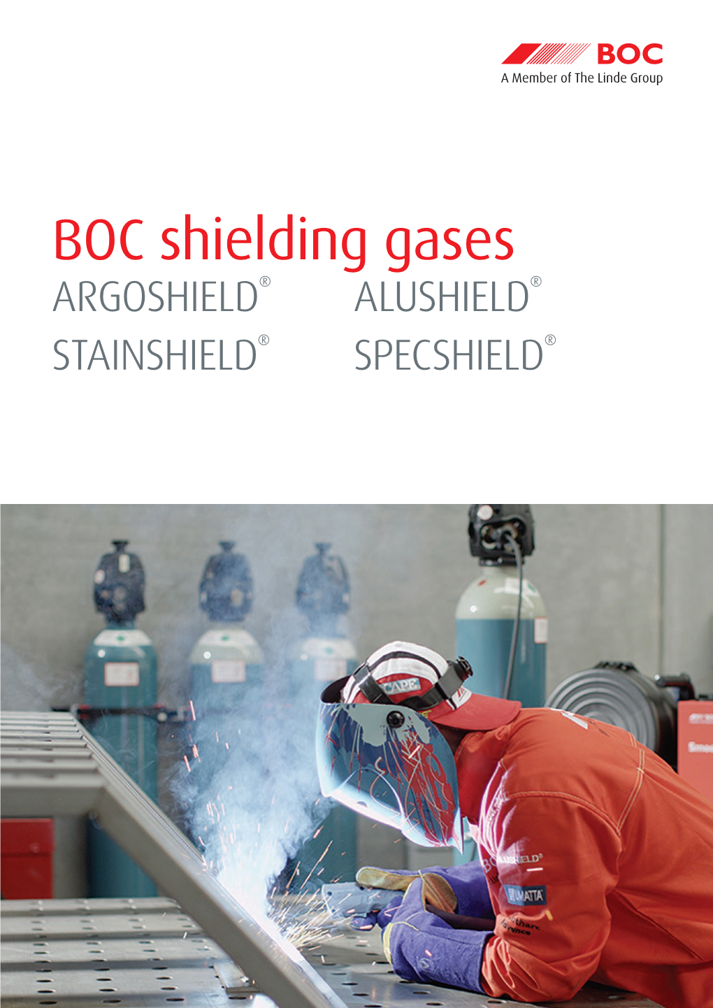 BOC Shielding Gases ARGOSHIELD® ALUSHIELD® STAINSHIELD® SPECSHIELD® →→ BOC SHIELDING GASES