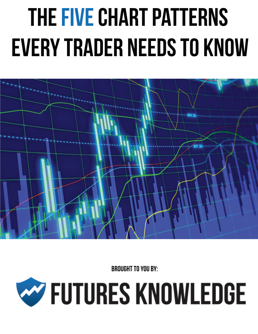 THE Five CHART PATTERNS EVERY TRADER NEEDS to KNOW