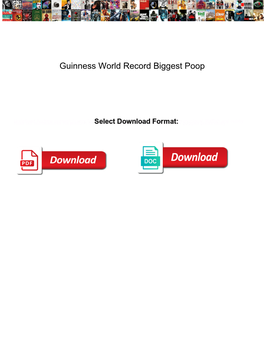 Guinness World Record Biggest Poop