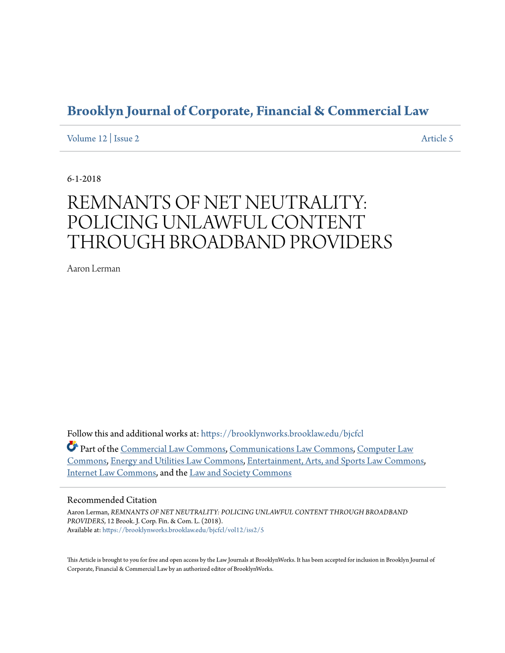 REMNANTS of NET NEUTRALITY: POLICING UNLAWFUL CONTENT THROUGH BROADBAND PROVIDERS Aaron Lerman