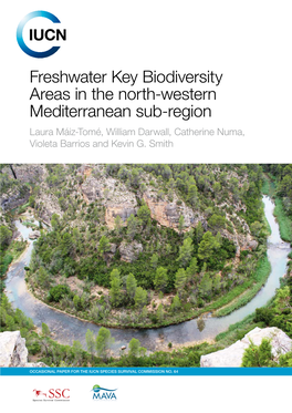 Freshwater Key Biodiversity Areas in the North-Western Mediterranean Sub-Region Laura Máiz-Tomé, William Darwall, Catherine Numa, Violeta Barrios and Kevin G