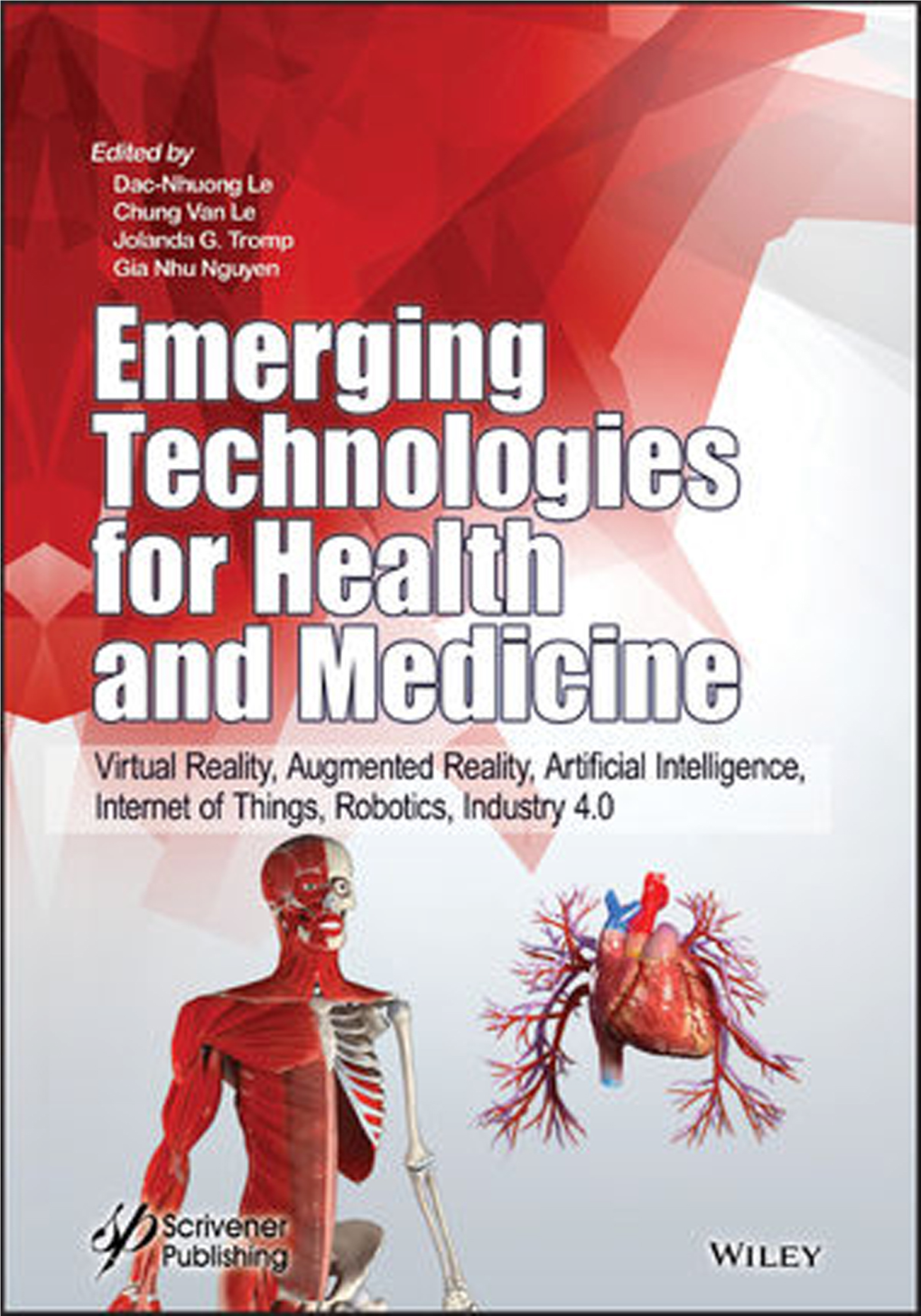 Emerging Technologies for Health and Medicine Scrivener Publishing 100 Cummings Center, Suite 541J Beverly, MA 01915-6106