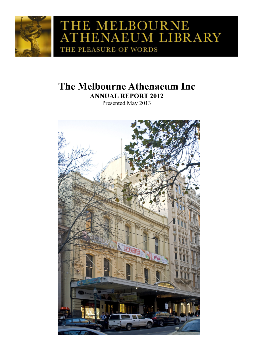 The Melbourne Athenaeum Inc ANNUAL REPORT 2012 Presented May 2013