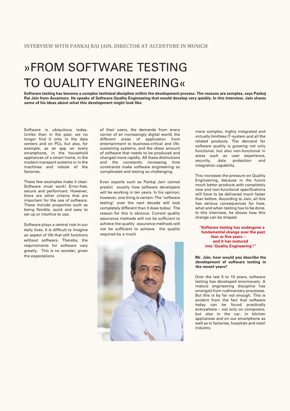FROM SOFTWARE TESTING to QUALITY ENGINEERING« Software Testing Has Become a Complex Technical Discipline Within the Development Process