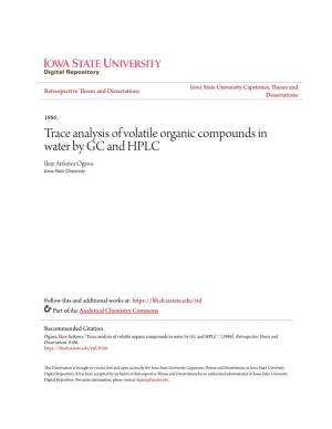Trace Analysis of Volatile Organic Compounds in Water by GC and HPLC Ikue Arikawa Ogawa Iowa State University