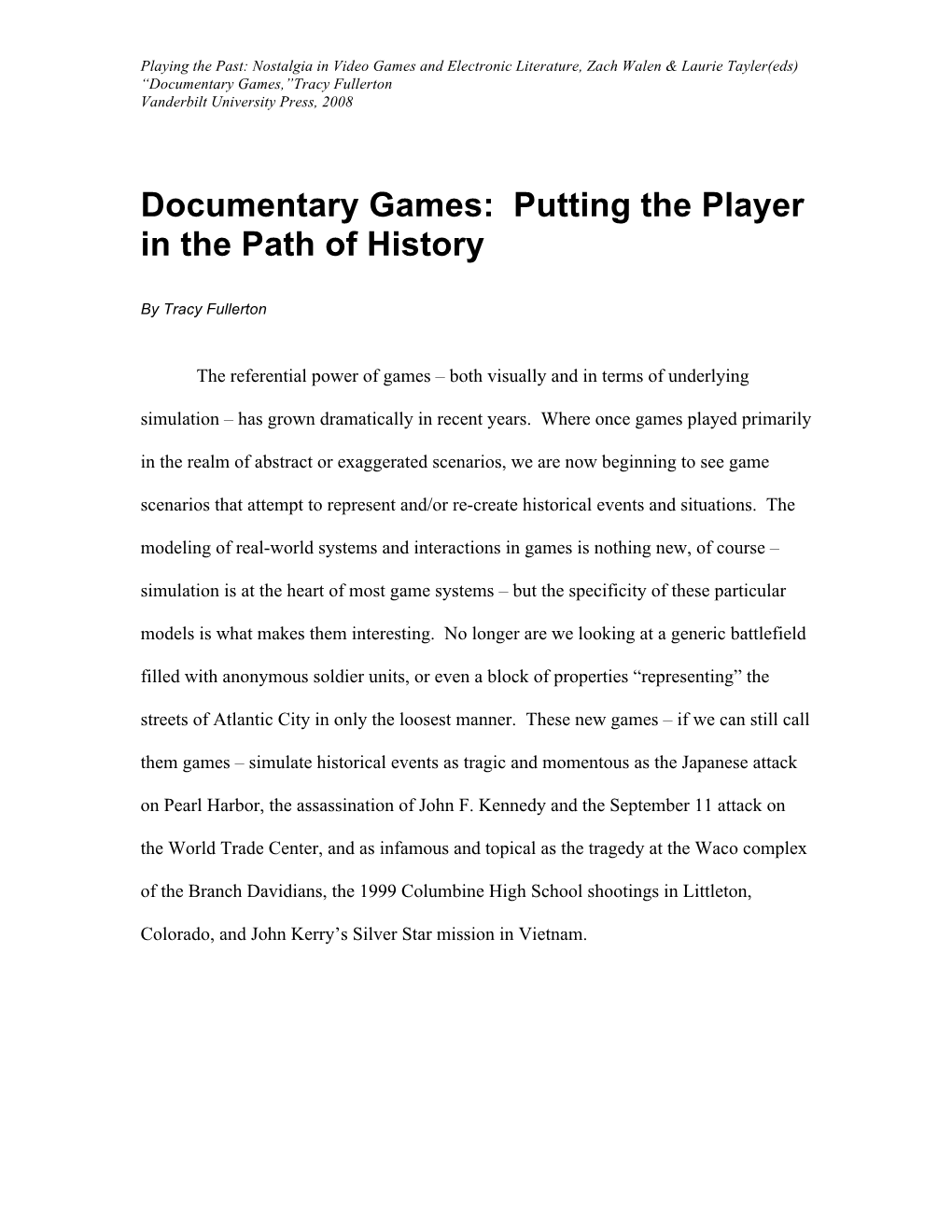 Documentary Games,”Tracy Fullerton Vanderbilt University Press, 2008