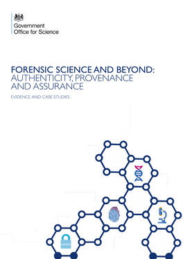 Forensic Science and Beyond: Authenticity, Provenance and Assurance Evidence and Case Studies