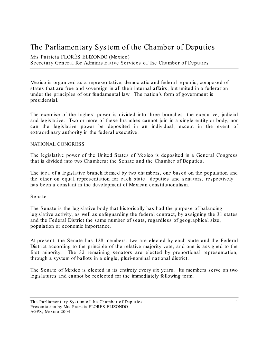 The Parliamentary System of the Chamber of Deputies Mrs Patricia FLORÈS ELIZONDO (Mexico) Secretary General for Administrative Services of the Chamber of Deputies